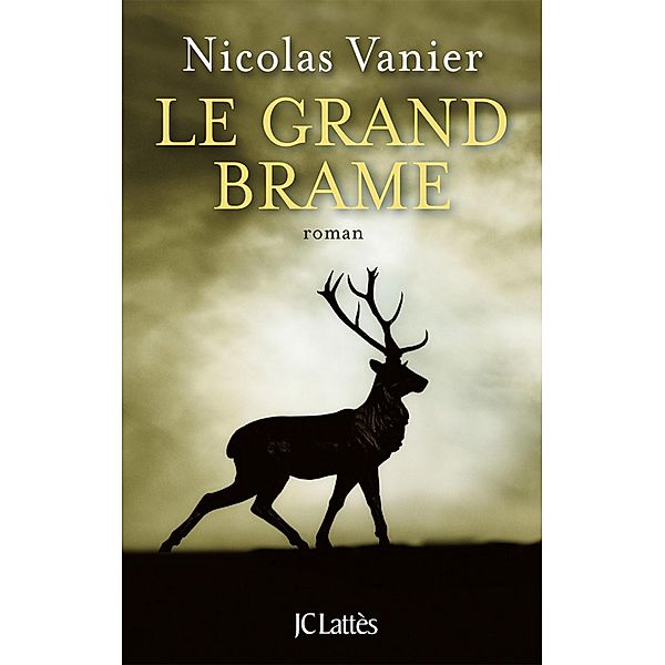 Le Grand Brame / Romans contemporains, Nicolas Vanier