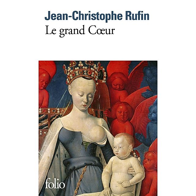 Le grand coeur Buch von Jean-Christophe Rufin versandkostenfrei bestellen