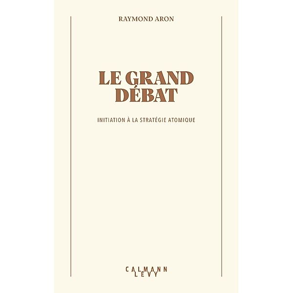 Le grand débat / Bibliothèque Raymond Aron, Raymond Aron