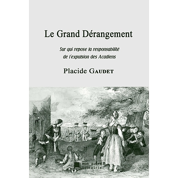 Le Grand Dérangement, Placide Gaudet