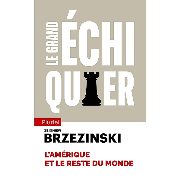 Le grand échiquier / Pluriel, Zbigniew Brzezinski