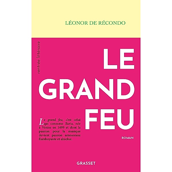 Le grand feu / Littérature Française, Léonor de Récondo