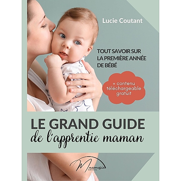 Le grand guide de l'apprentie maman, Lucie Coutant