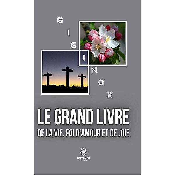 Le grand livre de la vie, foi d'amour et de joie, Giginox