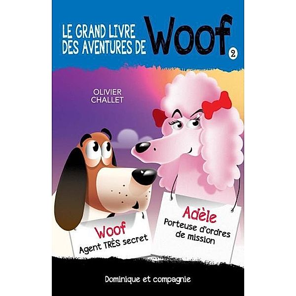 Le grand livre des aventures de Woof 2, Olivier Challet