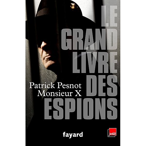 Le grand livre des espions / Documents, Patrick Pesnot
