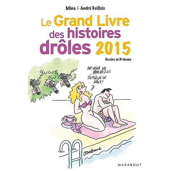 Le grand livre des histoires drôles 2015 / Hors collection-Jeux, Mina Guillois, André Guillois