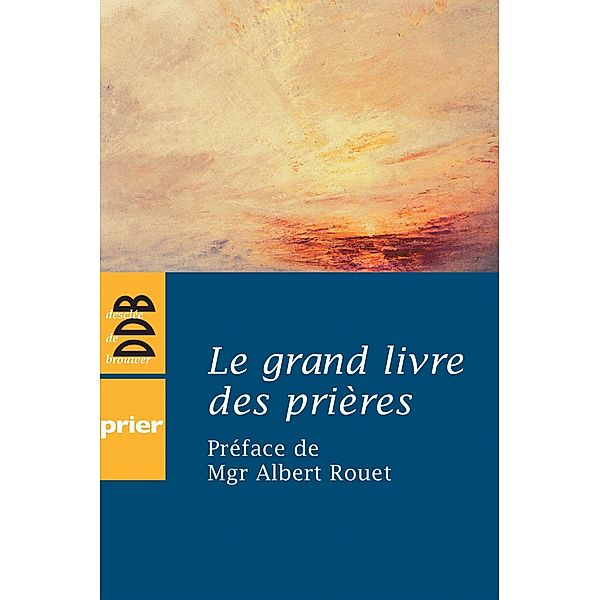 Le grand livre des prières / Prières, Collectif