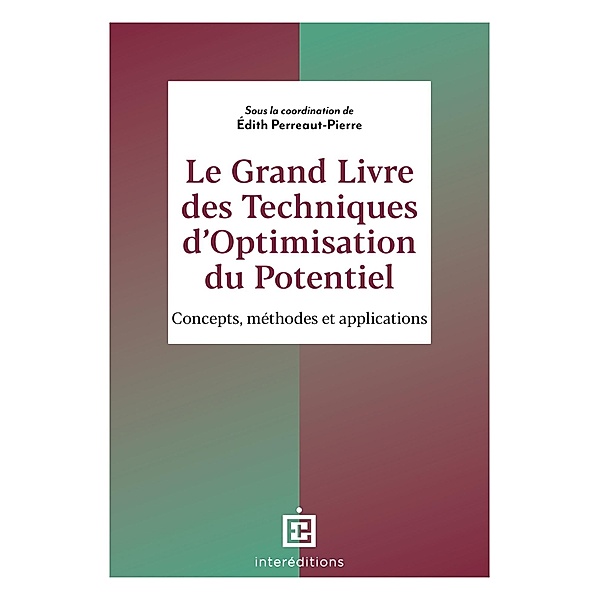Le Grand Livre des Techniques d'Optimisation du Potentiel / Accompagnement et Coaching, Edith Perreaut-Pierre