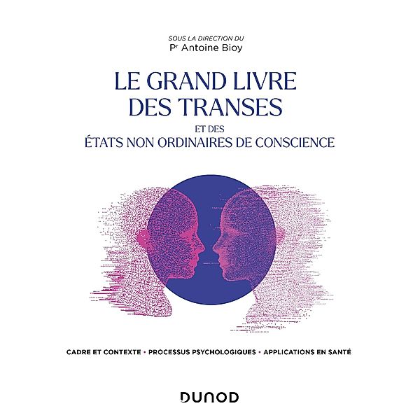 Le Grand Livre des transes et des états non ordinaires de conscience / Hors Collection, Antoine Bioy