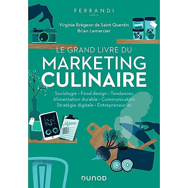Le grand livre du marketing culinaire / Hors Collection, Ecole Ferrandi Paris, Virginie Brégeon, Brian Lemercier