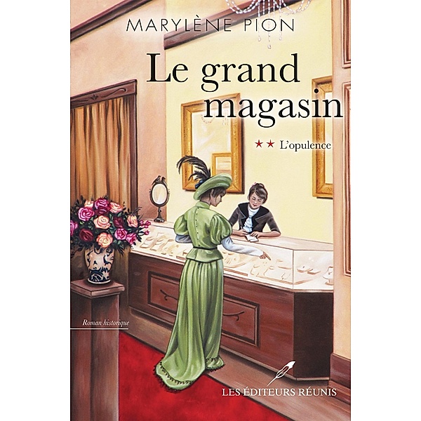 Le grand magasin 02 : L'opulence / Historique, Marylene Pion