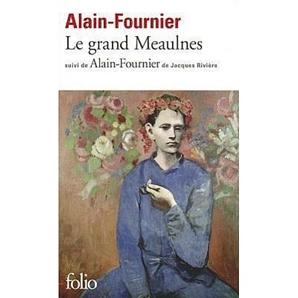Le grand Meaulnes, Henri Alain-Fournier