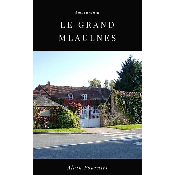 Le Grand Meaulnes, Alain Fournier