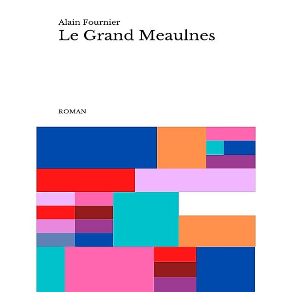 Le Grand Meaulnes, Alain Fournier