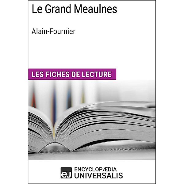 Le Grand Meaulnes d'Alain-Fournier, Encyclopaedia Universalis