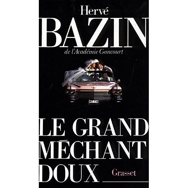 Le grand méchant doux / Littérature Française, Hervé Bazin