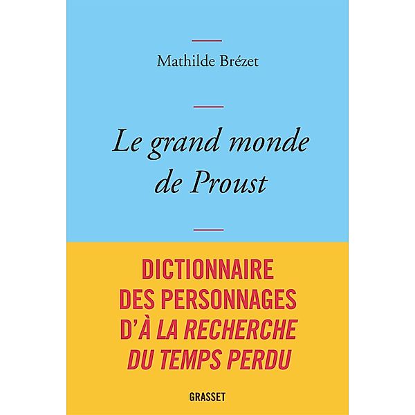 Le grand monde de Proust / essai français, Mathilde Brézet