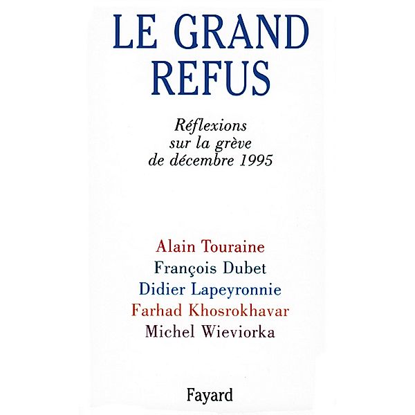 Le Grand Refus / Documents, Alain Touraine, François Dubet, Didier Lapeyronnie