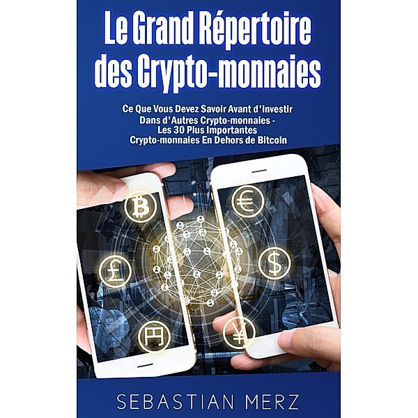 Le Grand Répertoire des Crypto-monnaies, Sebastian Merz