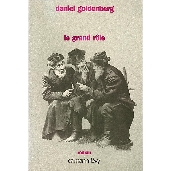 Le Grand Rôle / Littérature Française, Daniel Goldenberg