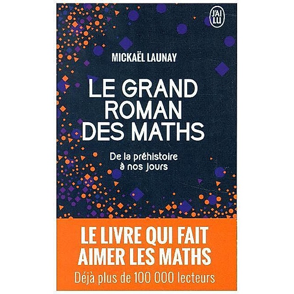 Le grand Roman des Maths, Mickaël Launay