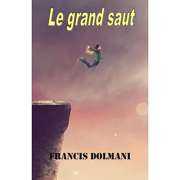 Le Grand Saut / Librinova, Dolmani Francis DOLMANI