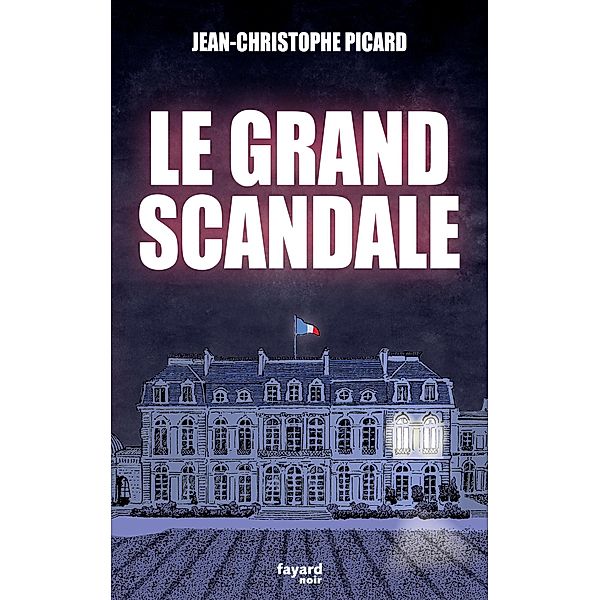 Le grand scandale / Policier, Jean-Christophe Picard
