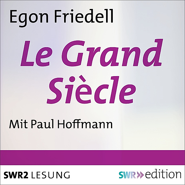 Le Grand Siècle, Egon Friedell
