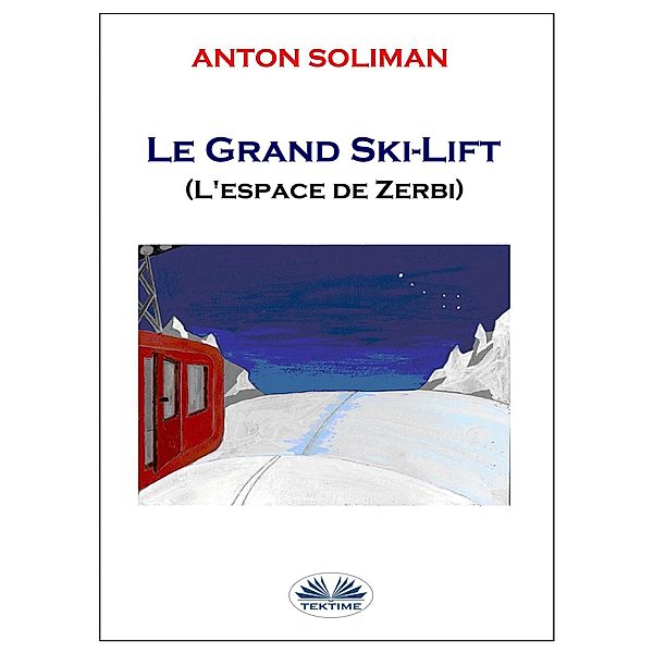 Le Grand Ski-Lift, Anton Soliman