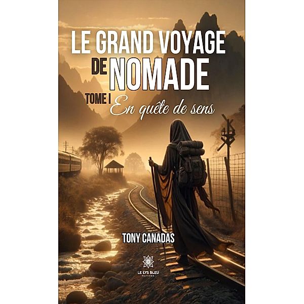 Le grand voyage de Nomade - Tome 1 / Le grand voyage de nomade Bd.1, Tony Canadas