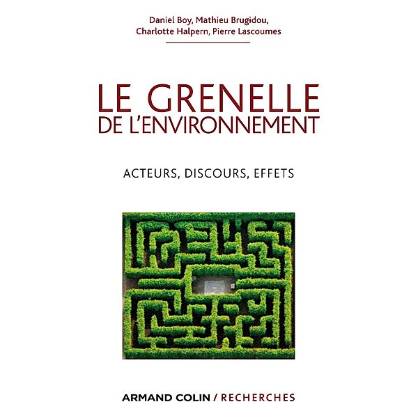 Le Grenelle de l'environnement / Hors Collection, Daniel Boy, Matthieu Brugidou, Charlotte Halpern, Pierre Lascoumes