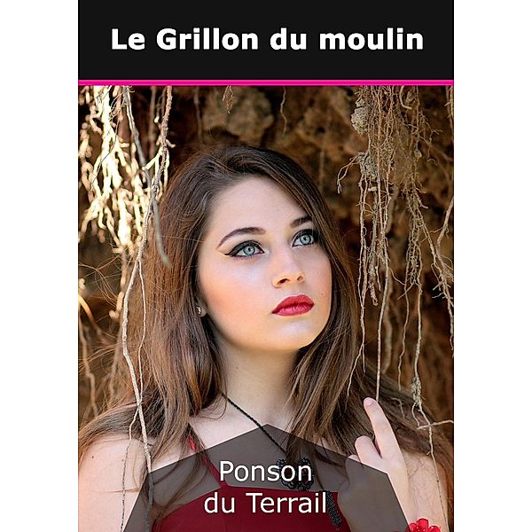 Le Grillon du moulin, Pierre-Alexis Ponson du Terrail