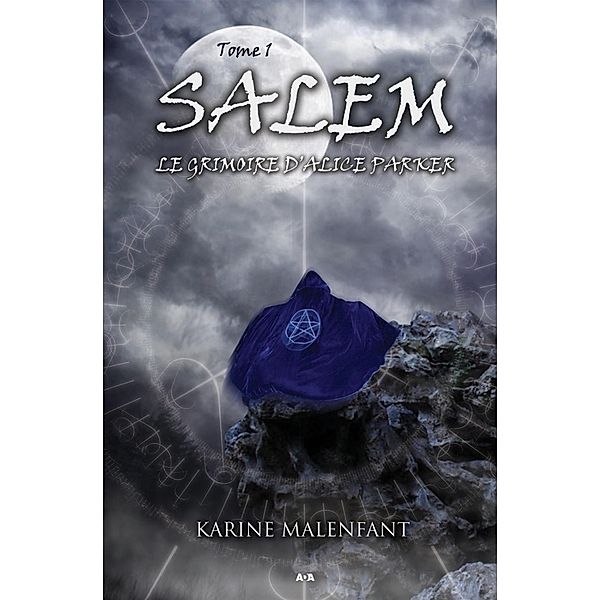 Le grimoire d'Alice Parker / Salem, Malenfant Karine Malenfant