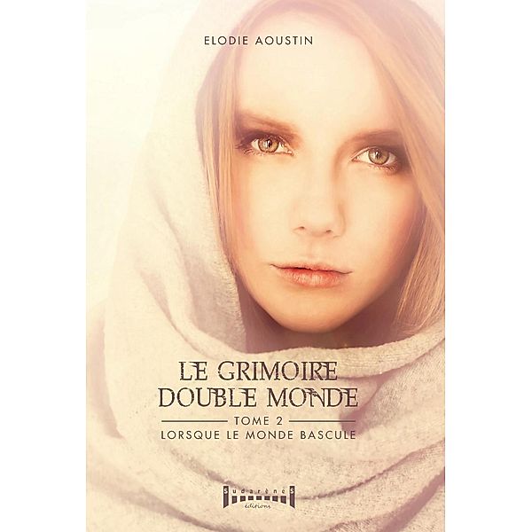 Le grimoire double monde - tome 2 / Le grimoire double monde Bd.2, Élodie Aoustin