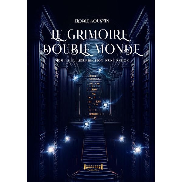 Le grimoire double monde - Tome 3 / Le grimoire double monde Bd.3, Elodie Aoustin