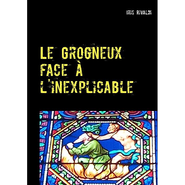 Le Grogneux face à l'inexplicable, Iris Rivaldi