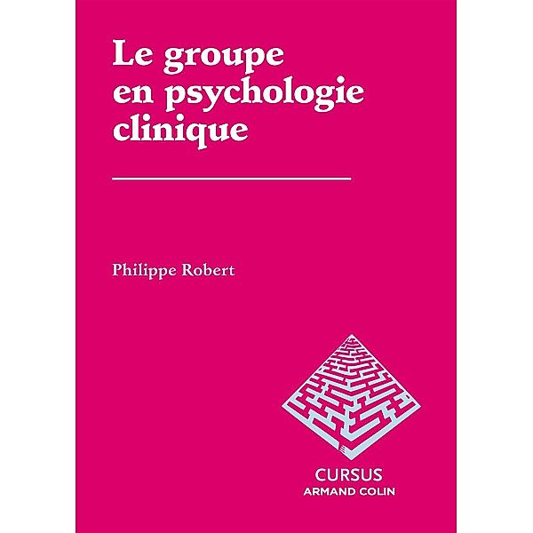 Le groupe en psychologie clinique / psy clinique-licence Bd.1, Philippe Robert