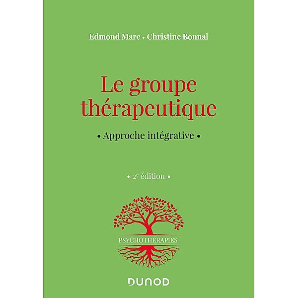 Le groupe thérapeutique - 2e éd. / Pratiques, Edmond Marc, Christine Bonnal