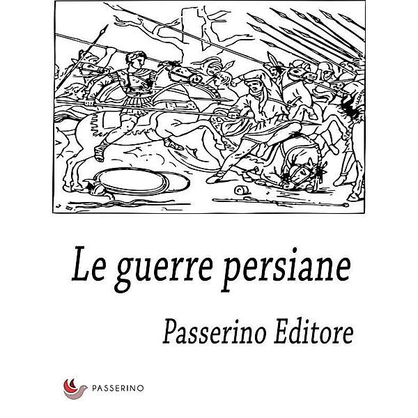 Le guerre persiane, Passerino Editore