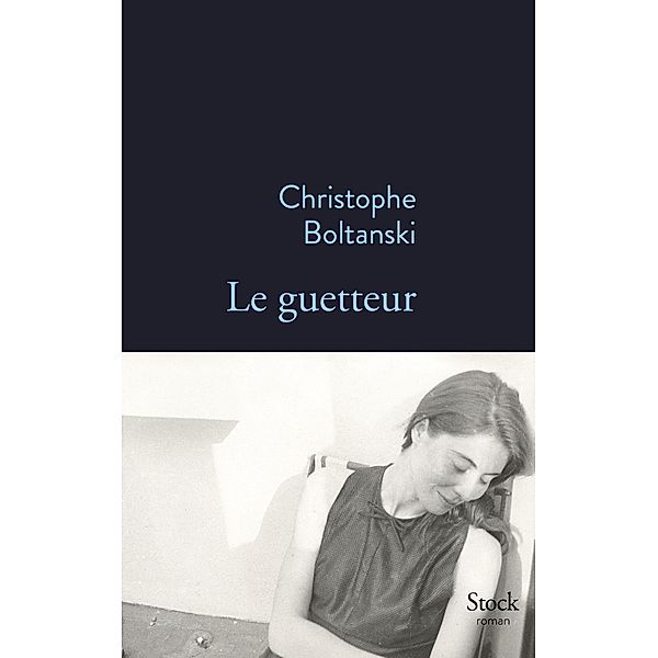 Le guetteur / La Bleue, Christophe Boltanski