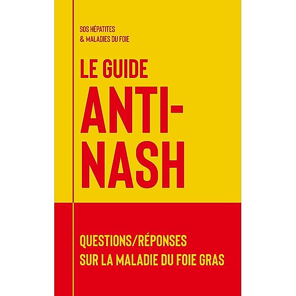 Le guide anti-NASH, Fédération SOS hépatites et maladies du foie