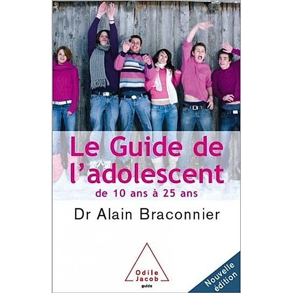 Le Guide de l'adolescent, Braconnier Alain Braconnier