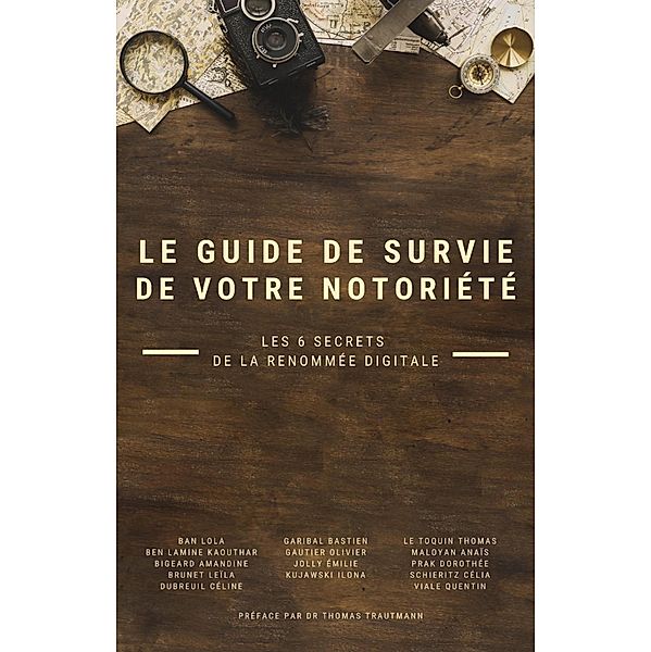 Le guide de survie de votre notoriété - Les 6 secrets de la renomée digitale, Thomas Trautmann