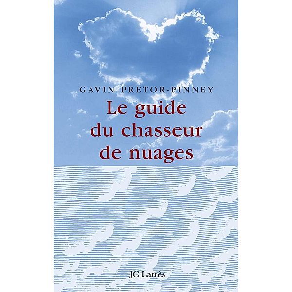 Le guide du chasseur de nuages / Les aventures de la connaissance, Gavin Pretor Pinney