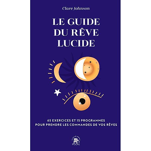 Le guide du rêve lucide / Poche