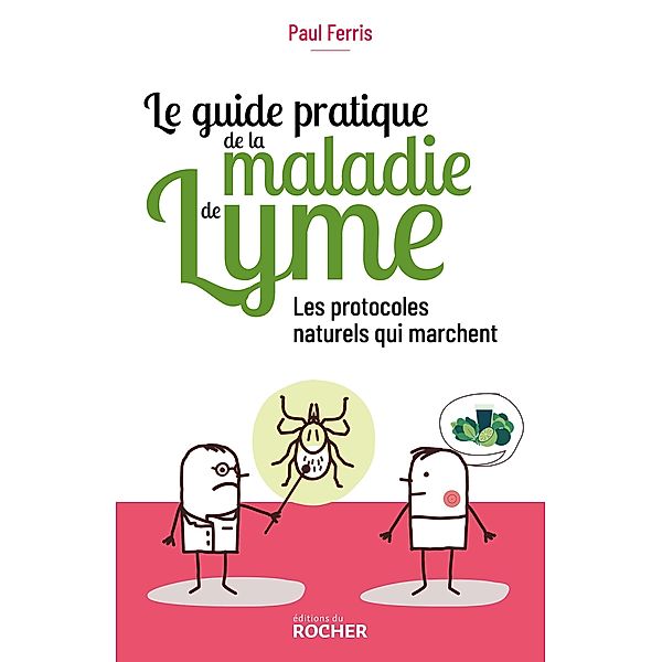 Le guide pratique de la maladie de Lyme, Paul Ferris