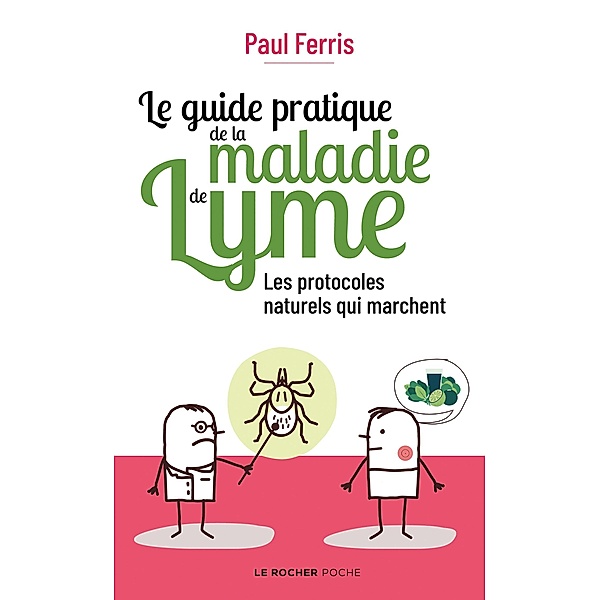 Le guide pratique de la maladie de Lyme / Poche, Paul Ferris