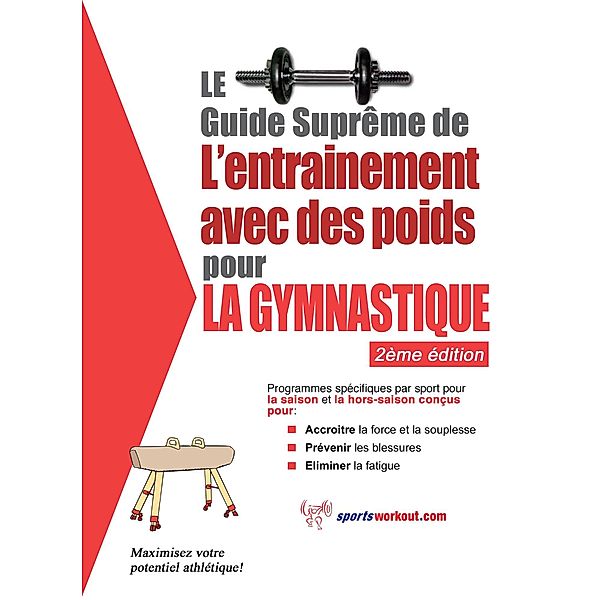 Le guide supreme de l'entrainement avec des poids pour la gymnastique, Rob Price