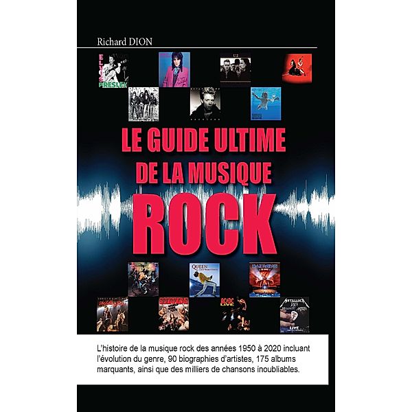 Le guide ultime de la musique rock, Richard Dion